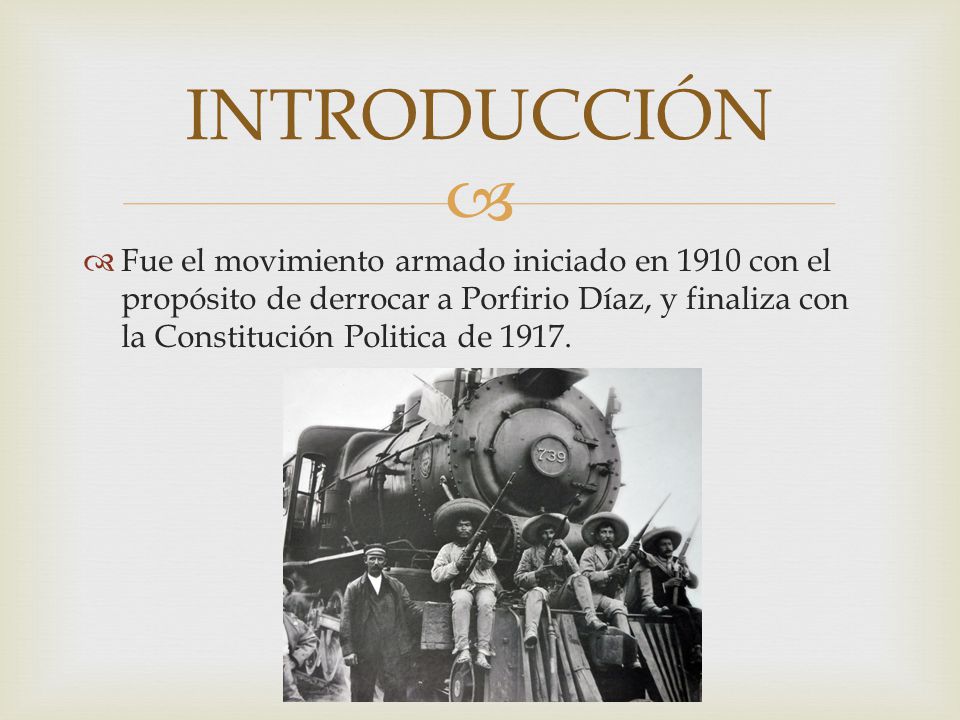 INTRODUCCIÓN Fue el movimiento armado iniciado en 1910 con el propósito de derrocar a Porfirio Díaz, y finaliza con la Constitución Politica de