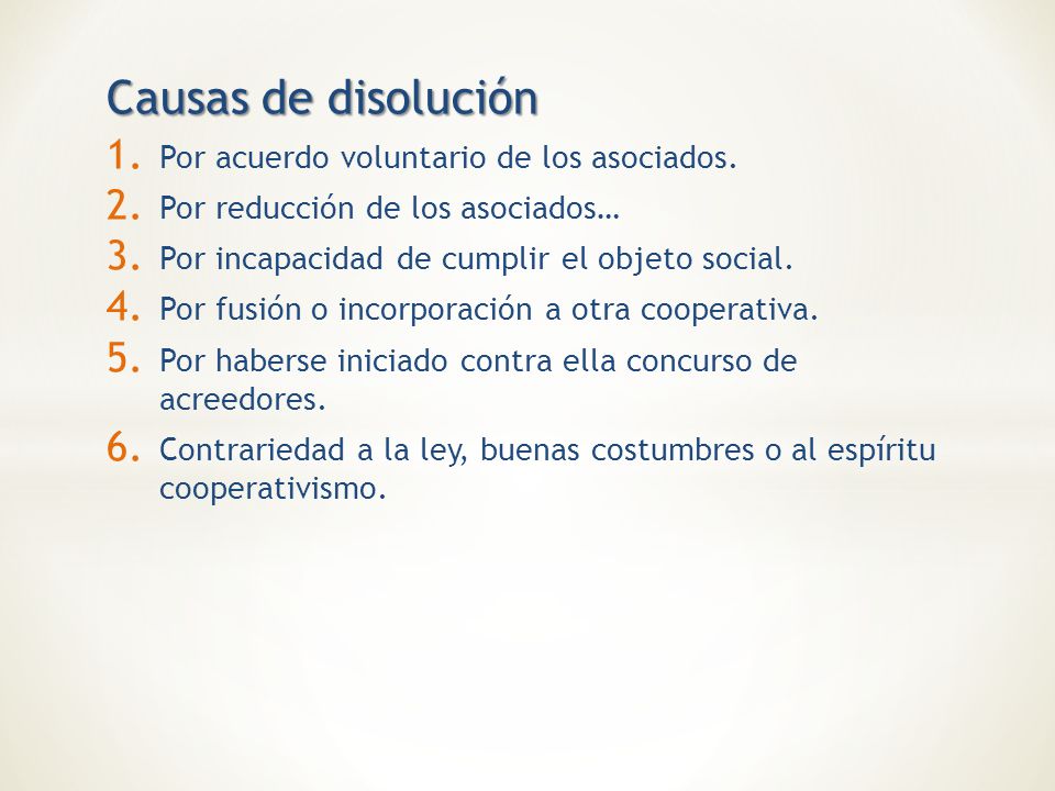 Causas de disolución Por acuerdo voluntario de los asociados.