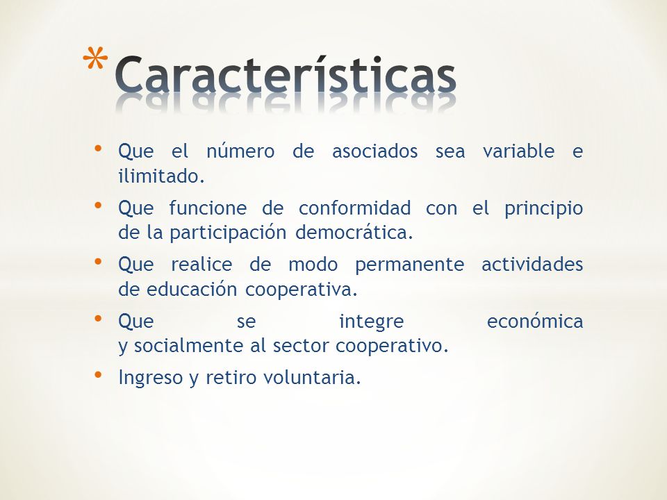 Características Que el número de asociados sea variable e ilimitado.