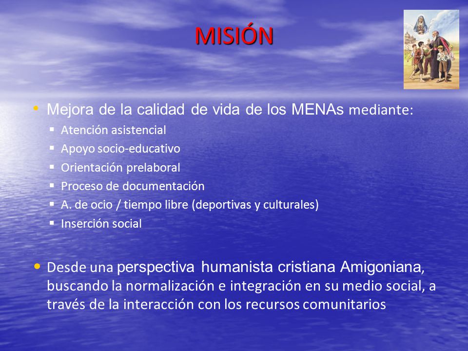 MISIÓN Mejora de la calidad de vida de los MENAs mediante: