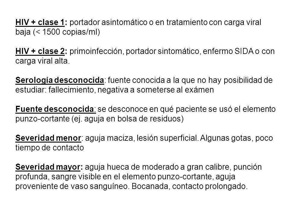 HIV + clase 1: portador asintomático o en tratamiento con carga viral baja (< 1500 copias/ml)