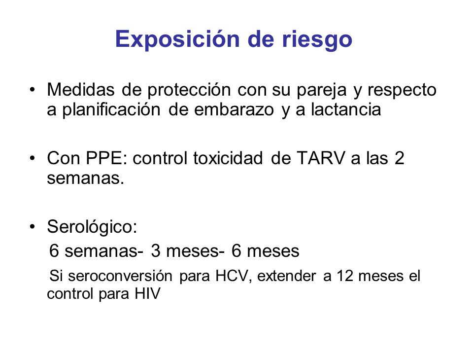 Exposición de riesgo Medidas de protección con su pareja y respecto a planificación de embarazo y a lactancia.