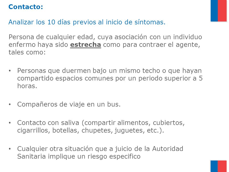 Contacto: Analizar los 10 días previos al inicio de síntomas.