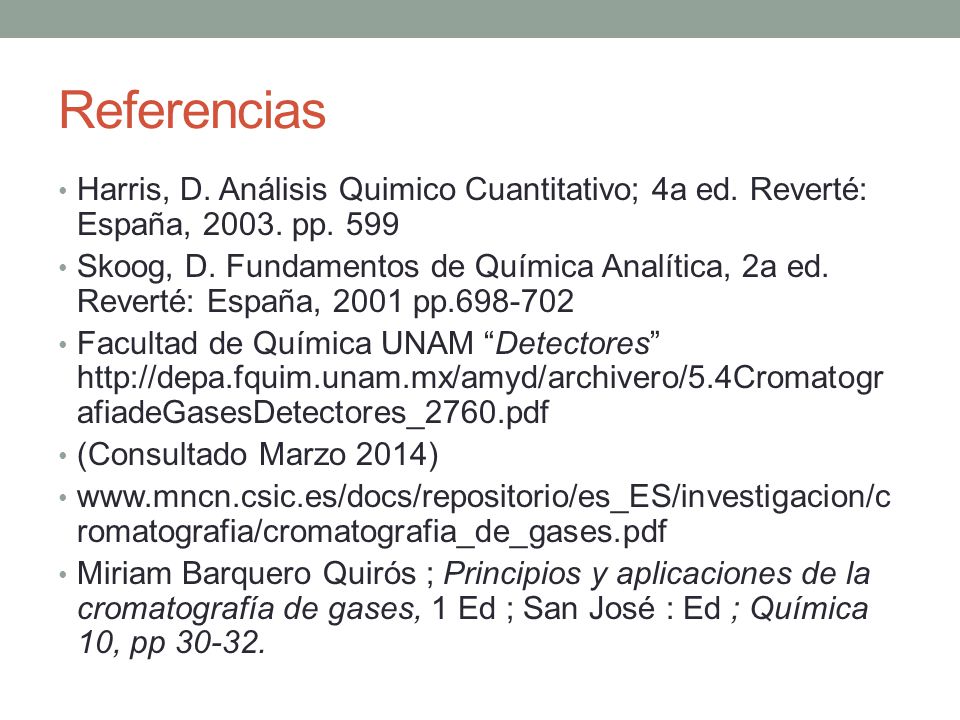 Referencias Harris, D. Análisis Quimico Cuantitativo; 4a ed. Reverté: España, pp