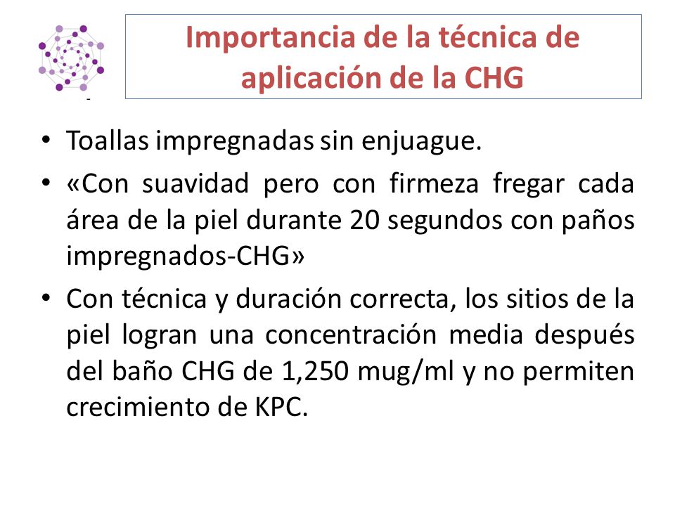 Importancia de la técnica de aplicación de la CHG