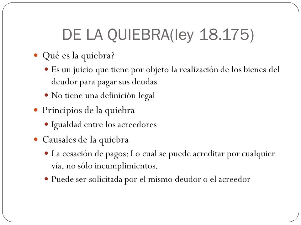DE LA QUIEBRA(ley ) Qué es la quiebra Principios de la quiebra