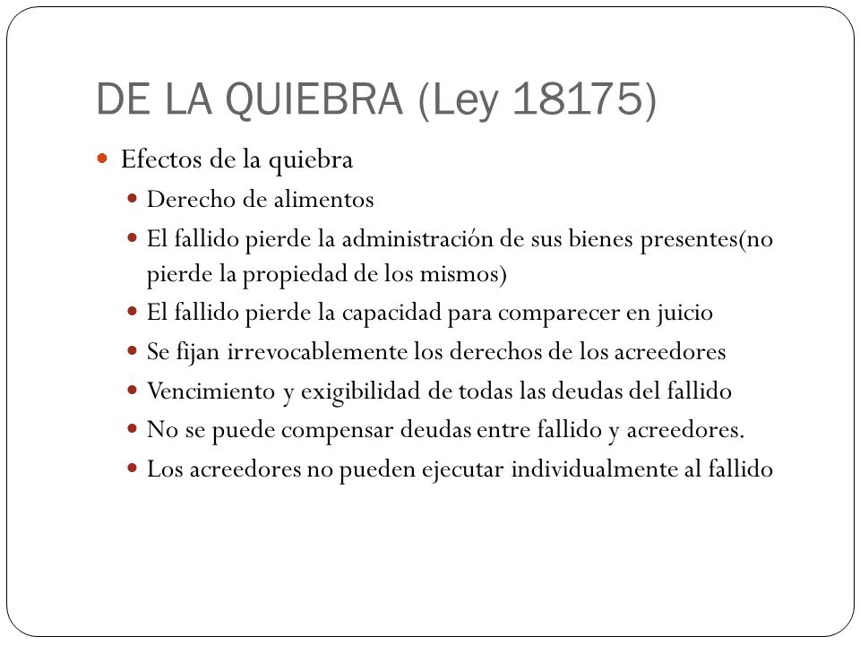 DE LA QUIEBRA (Ley 18175) Efectos de la quiebra Derecho de alimentos