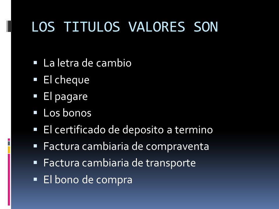 LOS TITULOS VALORES SON