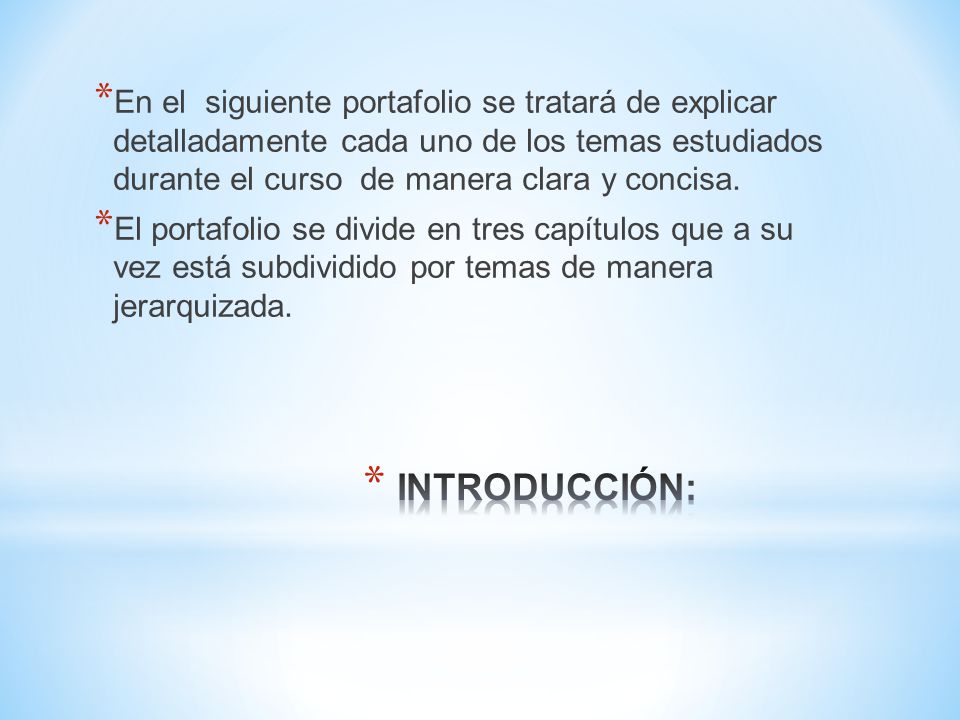 En el siguiente portafolio se tratará de explicar detalladamente cada uno de los temas estudiados durante el curso de manera clara y concisa.