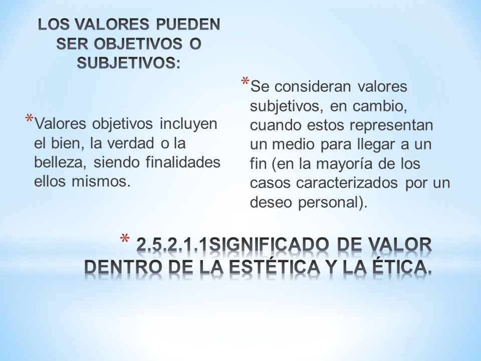 SIGNIFICADO DE VALOR DENTRO DE LA ESTÉTICA Y LA ÉTICA.