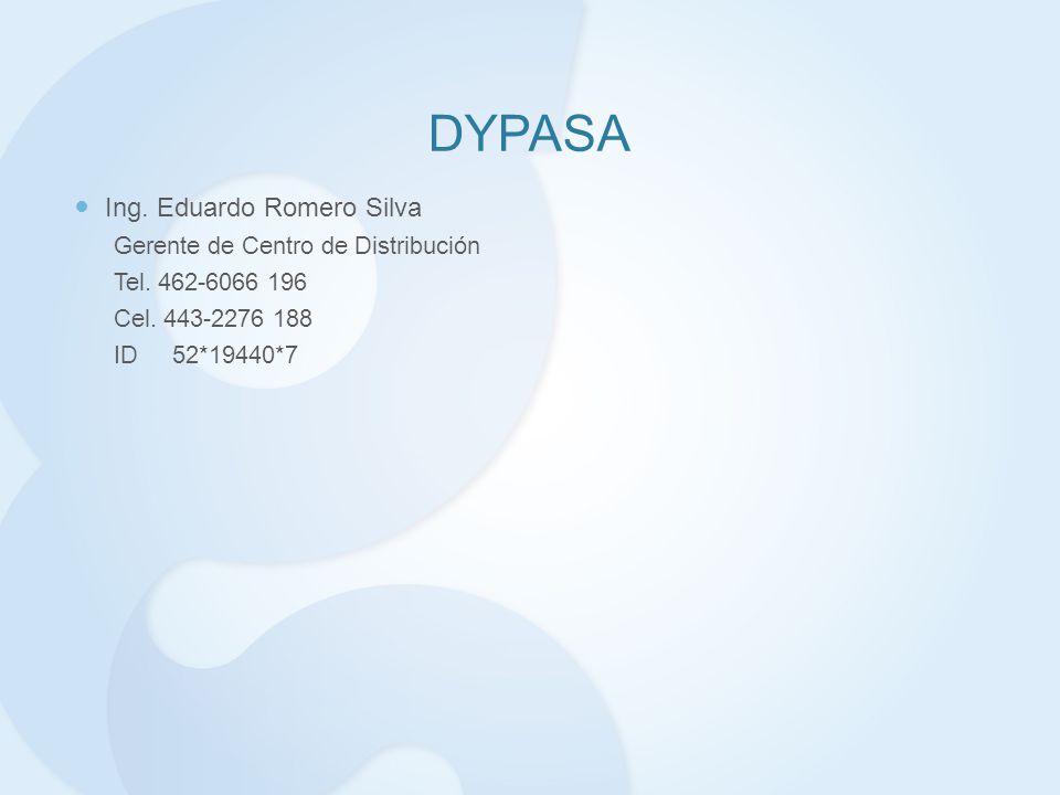DYPASA Ing. Eduardo Romero Silva Gerente de Centro de Distribución