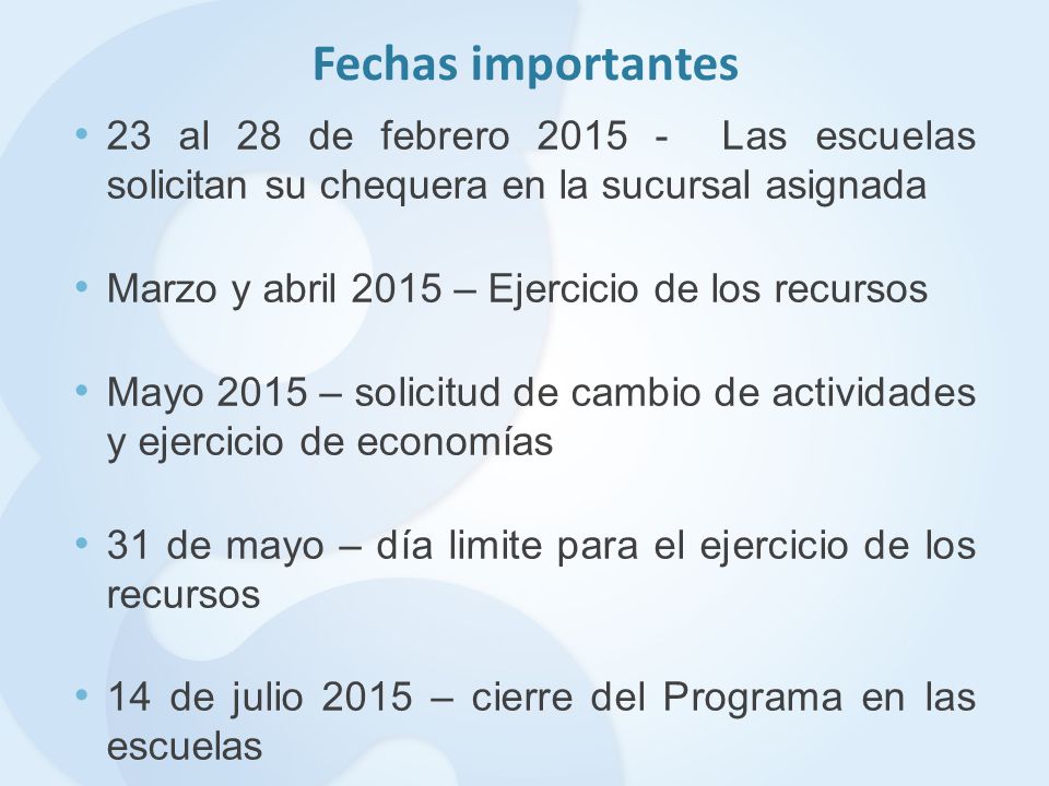 Fechas importantes 23 al 28 de febrero Las escuelas solicitan su chequera en la sucursal asignada.