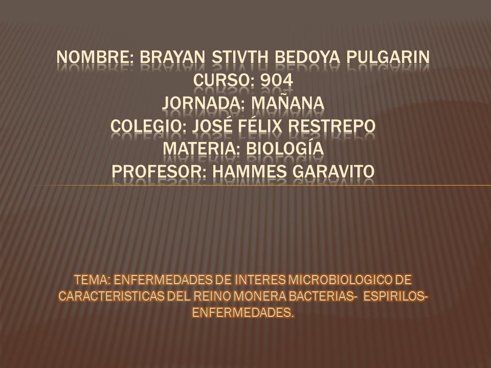 Nombre: Brayan Stivth Bedoya Pulgarin Curso: 904 jornada: Mañana Colegio: José Félix Restrepo Materia: Biología Profesor: Hammes Garavito