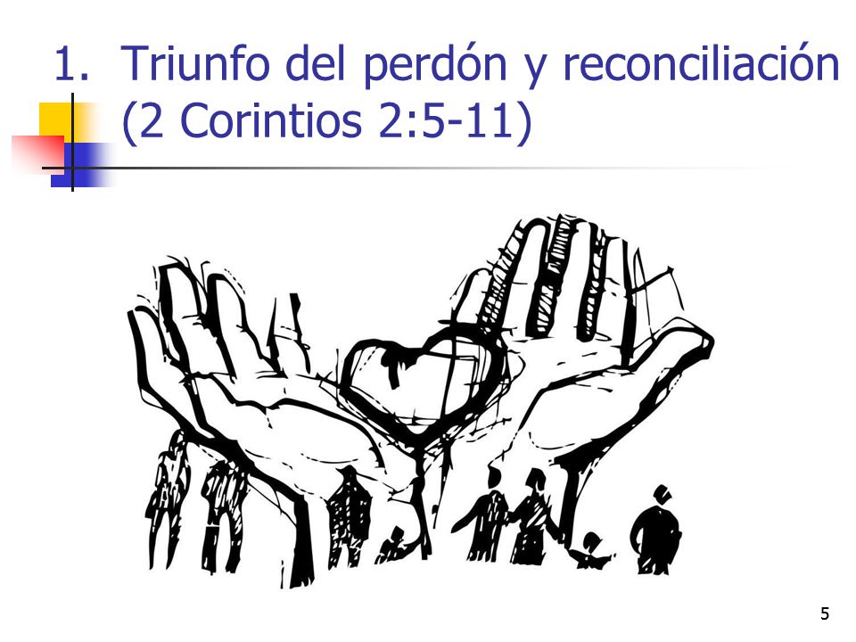 Triunfo del perdón y reconciliación (2 Corintios 2:5-11)