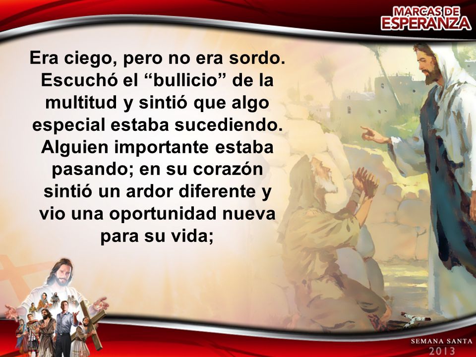 Era ciego, pero no era sordo