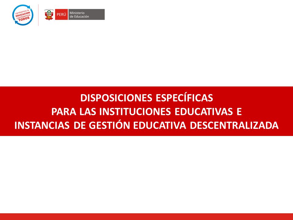 DISPOSICIONES ESPECÍFICAS PARA LAS INSTITUCIONES EDUCATIVAS E
