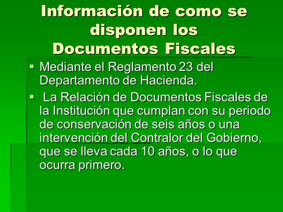 Información de como se disponen los Documentos Fiscales