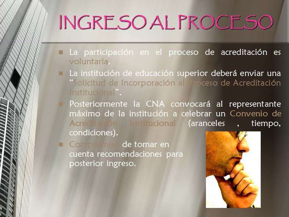 INGRESO AL PROCESO La participación en el proceso de acreditación es voluntaria.
