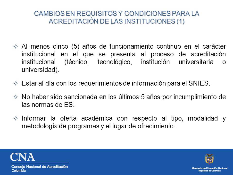 CAMBIOS EN REQUISITOS Y CONDICIONES PARA LA ACREDITACIÓN DE LAS INSTITUCIONES (1)