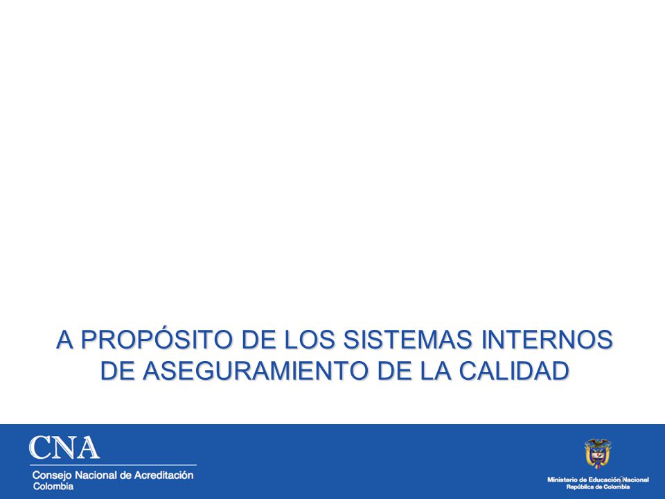 A PROPÓSITO DE LOS SISTEMAS INTERNOS DE ASEGURAMIENTO DE LA CALIDAD