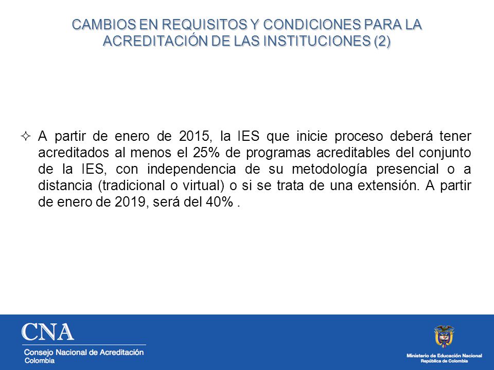 CAMBIOS EN REQUISITOS Y CONDICIONES PARA LA ACREDITACIÓN DE LAS INSTITUCIONES (2)