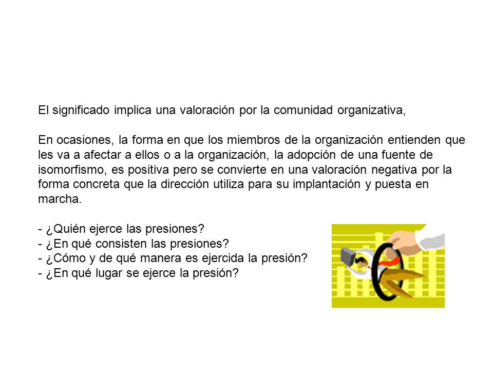 El significado implica una valoración por la comunidad organizativa,