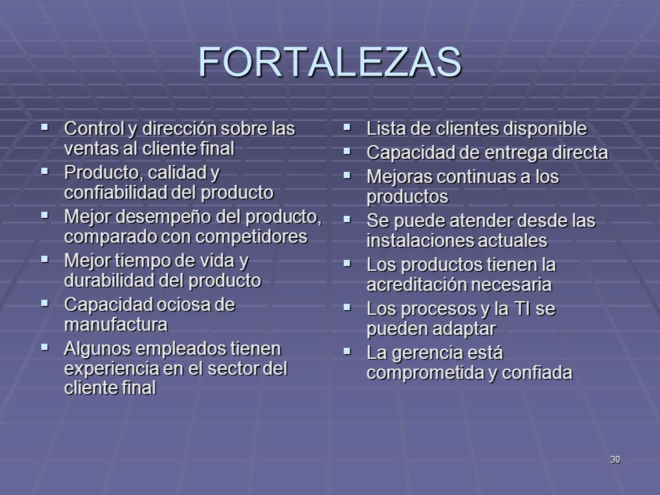 FORTALEZAS Control y dirección sobre las ventas al cliente final
