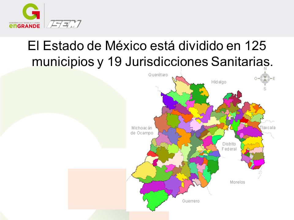El Estado de México está dividido en 125 municipios y 19 Jurisdicciones Sanitarias.