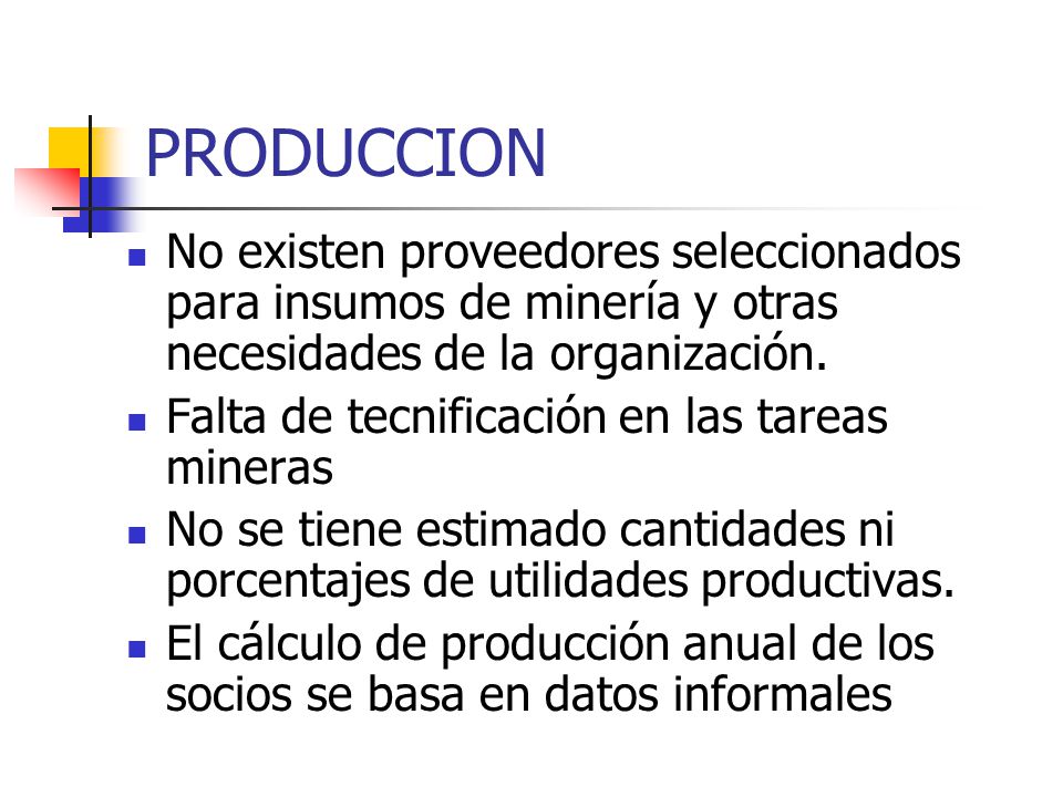 PRODUCCION No existen proveedores seleccionados para insumos de minería y otras necesidades de la organización.