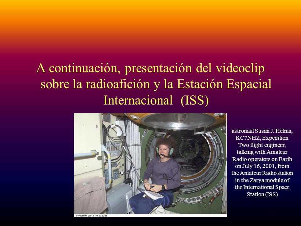 A continuación, presentación del videoclip sobre la radioafición y la Estación Espacial Internacional (ISS)