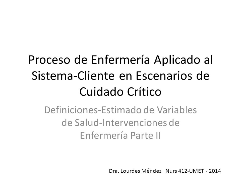 Proceso de Enfermería Aplicado al Sistema-Cliente en Escenarios de Cuidado Crítico