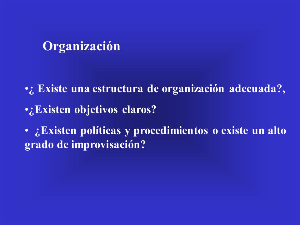 Organización ¿ Existe una estructura de organización adecuada ,