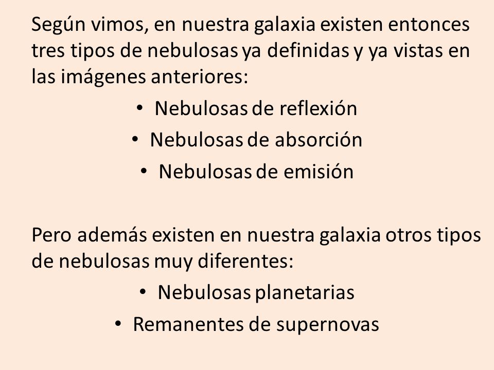 Nebulosas de reflexión Nebulosas de absorción Nebulosas de emisión