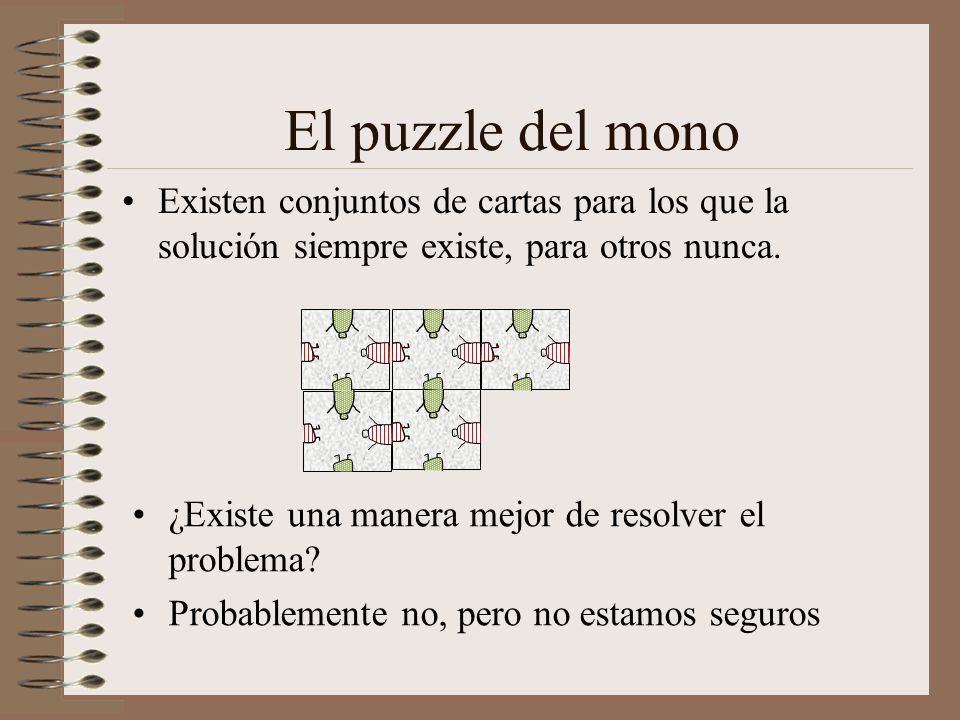 El puzzle del mono Existen conjuntos de cartas para los que la solución siempre existe, para otros nunca.