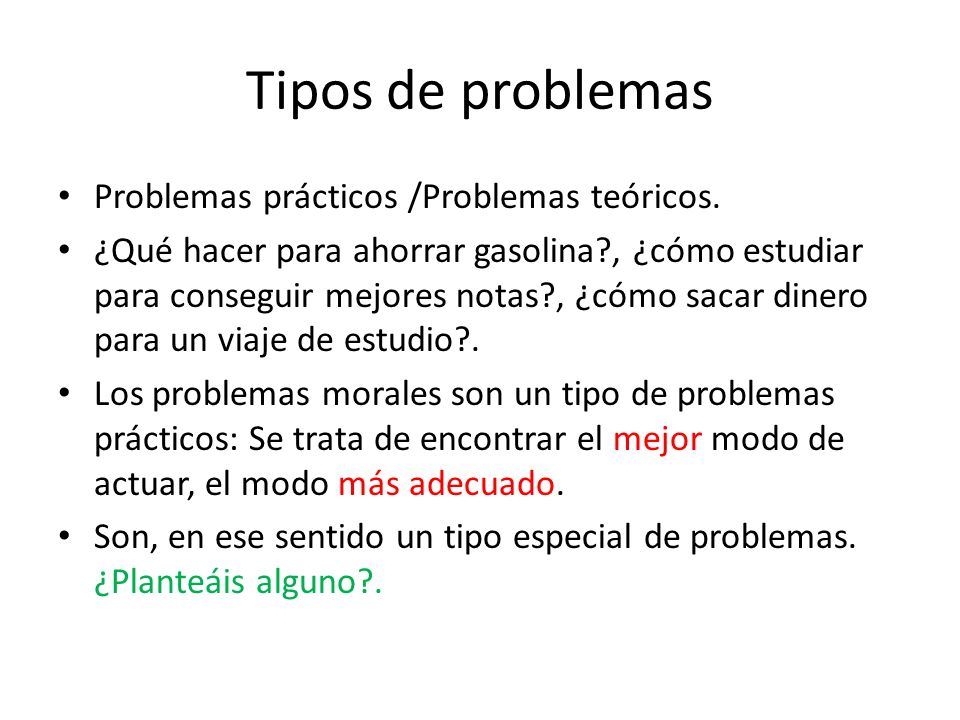 Tipos de problemas Problemas prácticos /Problemas teóricos.