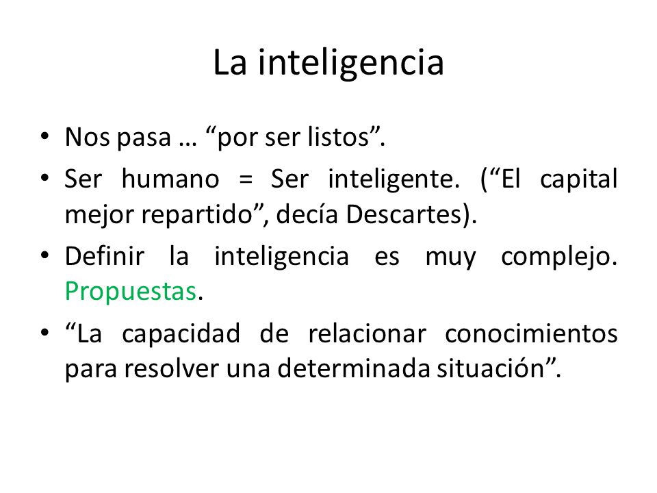 La inteligencia Nos pasa … por ser listos .