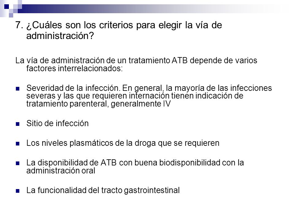 7. ¿Cuáles son los criterios para elegir la vía de administración