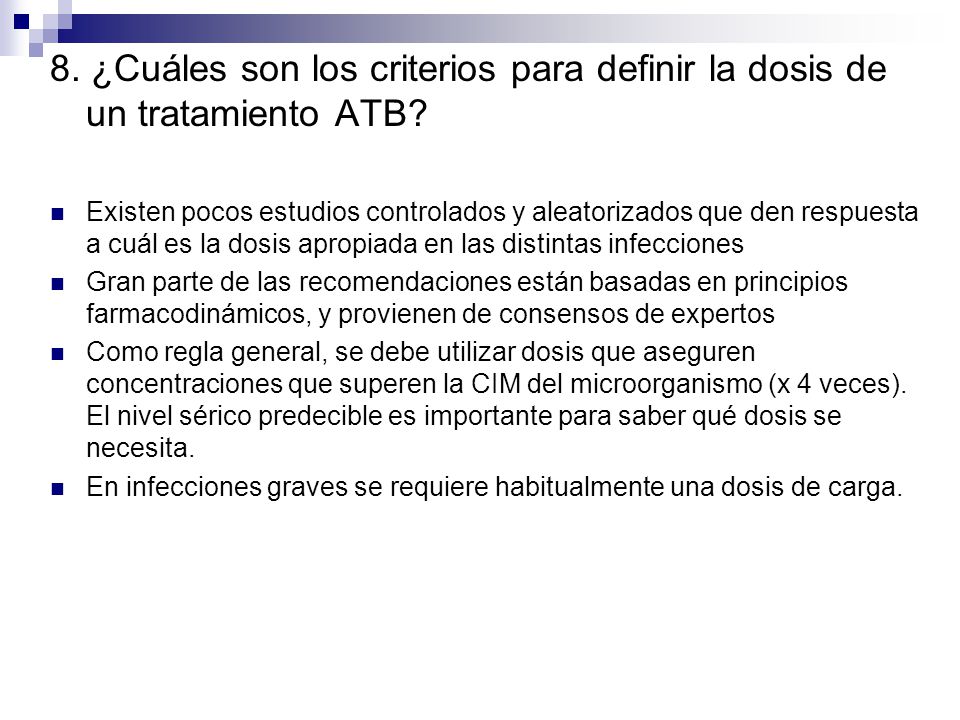 8. ¿Cuáles son los criterios para definir la dosis de un tratamiento ATB