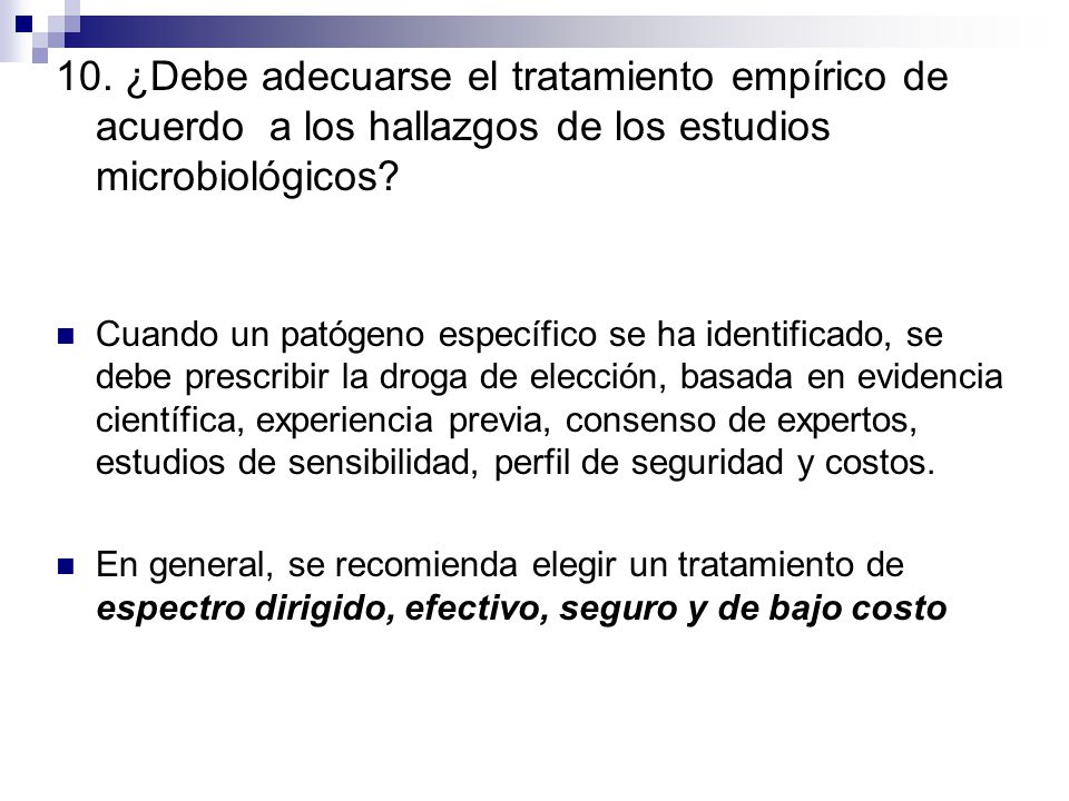 10. ¿Debe adecuarse el tratamiento empírico de acuerdo a los hallazgos de los estudios microbiológicos