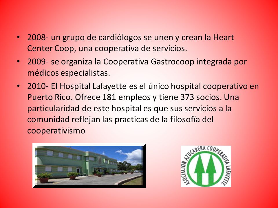 2008- un grupo de cardiólogos se unen y crean la Heart Center Coop, una cooperativa de servicios.