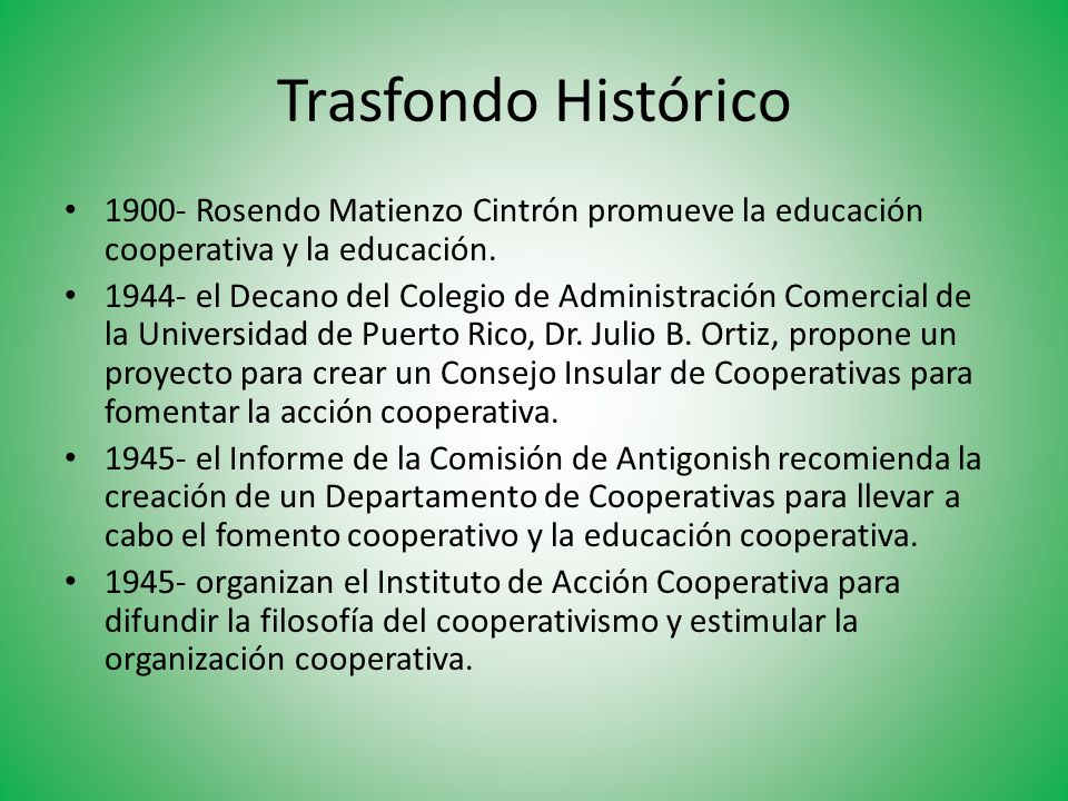 Trasfondo Histórico Rosendo Matienzo Cintrón promueve la educación cooperativa y la educación.