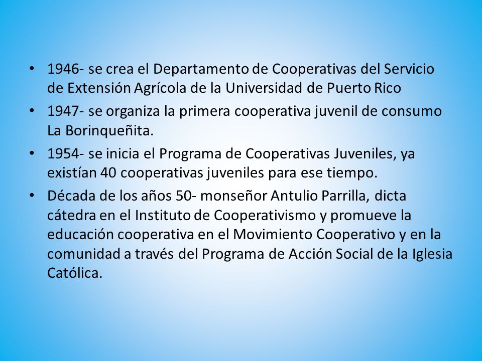 1946- se crea el Departamento de Cooperativas del Servicio de Extensión Agrícola de la Universidad de Puerto Rico