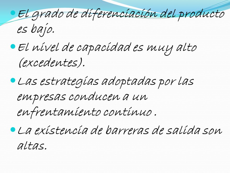 El grado de diferenciación del producto es bajo.