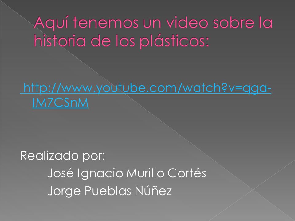 Aquí tenemos un video sobre la historia de los plásticos: