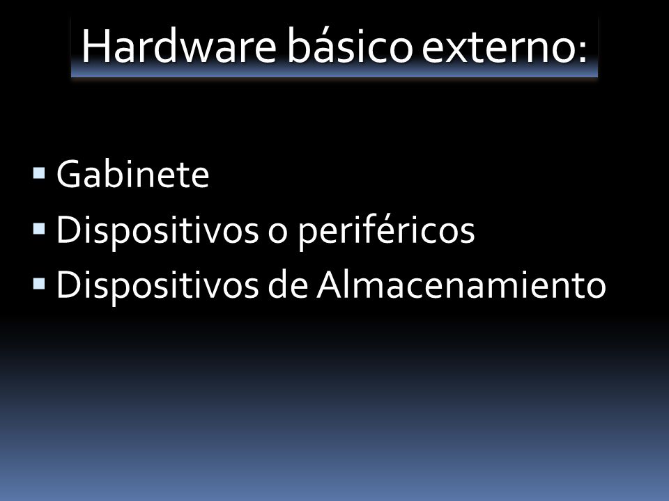 Hardware básico externo: