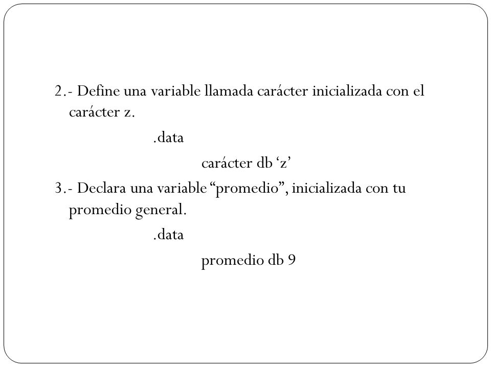 2.- Define una variable llamada carácter inicializada con el carácter z.
