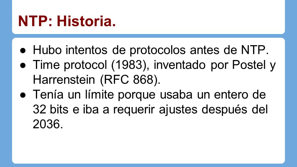 NTP: Historia. NTP fue publicado bajo el RFC 958 en 1985.