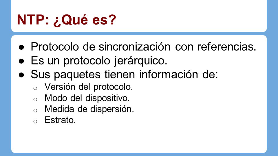 NTP: Versiones Version inicial (RFC 958). Versión 1 (RFC 1059):
