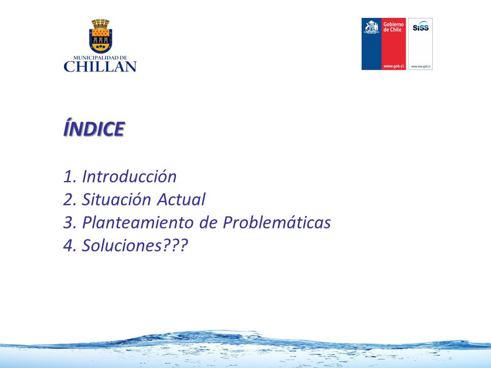 ÍNDICE 1. Introducción 2. Situación Actual 3. Planteamiento de Problemáticas 4. Soluciones