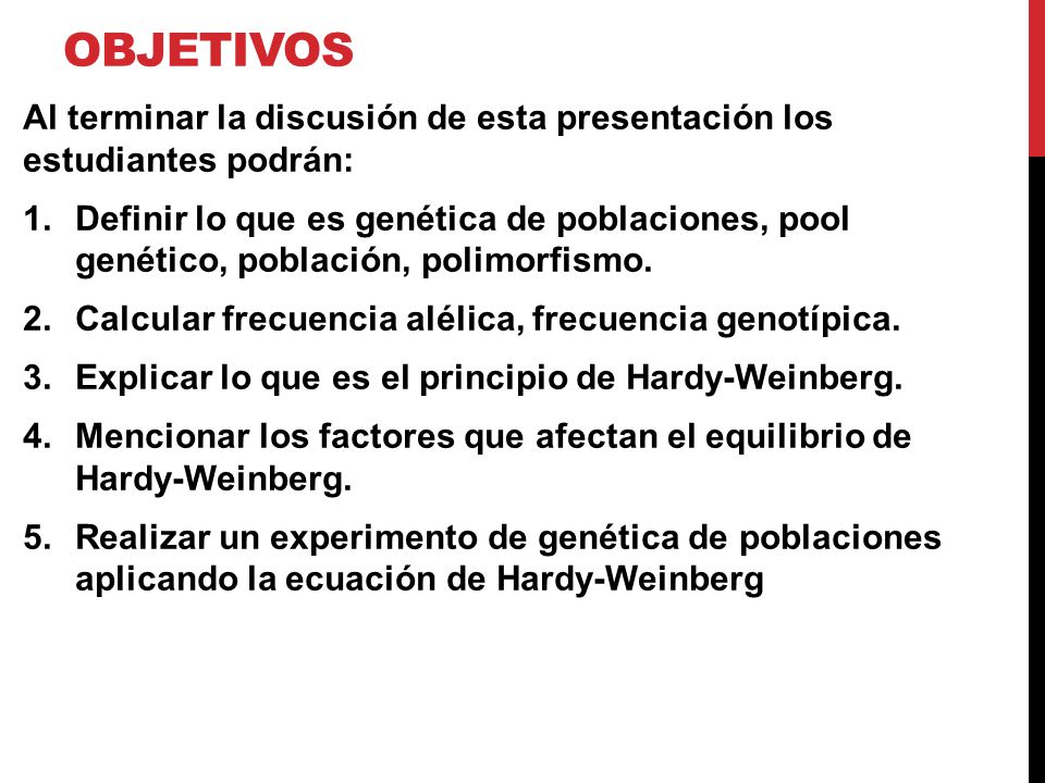 Objetivos Al terminar la discusión de esta presentación los estudiantes podrán: